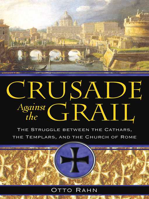 Title details for Crusade Against the Grail by Otto Rahn - Available